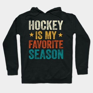 hockey is my favorite season Hoodie